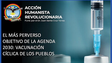 19-07-2025 EL MÁS PERVERSO OBJETIVO DE LA AGENDA 2030: VACUNACIÓN CÍCLICA DE LOS PUEBLOS