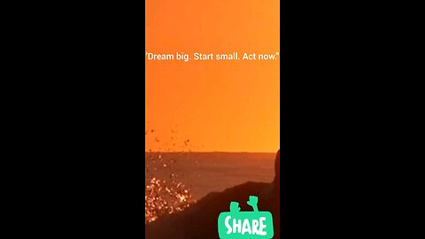 Dream Big, Start Small