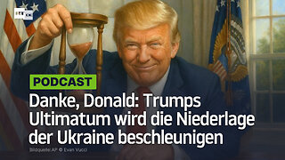 Danke, Donald: Trumps Ultimatum an Russland wird die Niederlage der Ukraine beschleunigen