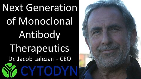 Dr. Jacob Lalezari, MD - CEO, CytoDyn - Next Generation of Monoclonal Antibody Therapeutics