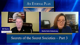 Secrets of the Secret Societies - Sheila Holm with Bill Quinn - Part 3 - 9 18 25