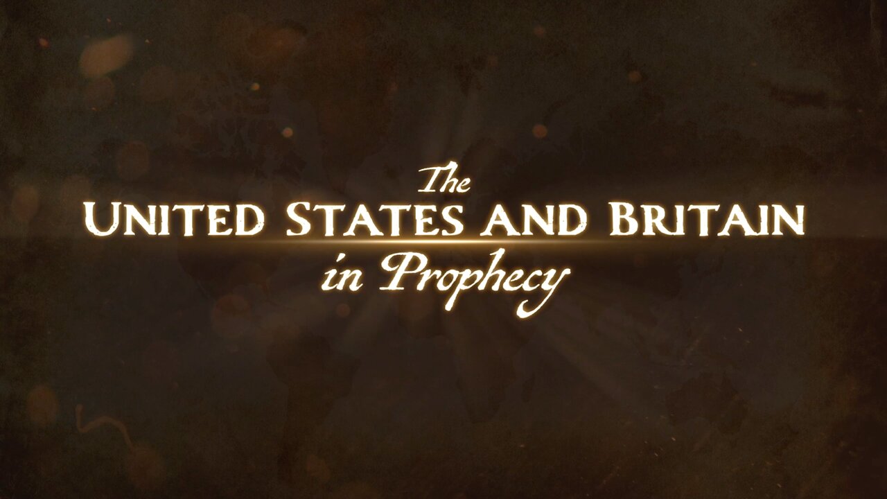 The United States and Britain in Prophecy Documentary