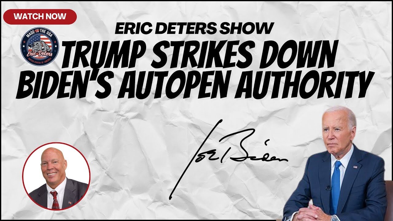 Trump Strikes Down Biden’s Autopen Authority | Eric Deters Show