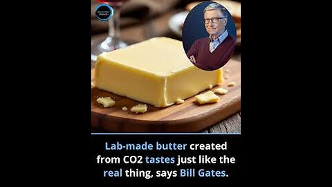 Bill Gates Fake Lab Produced Carbon Neutral Butter
