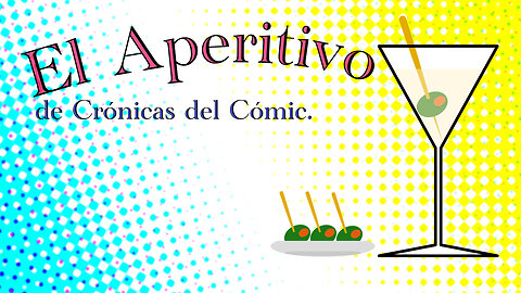 El Aperitivo, de Crónicas del Cómic, 002.