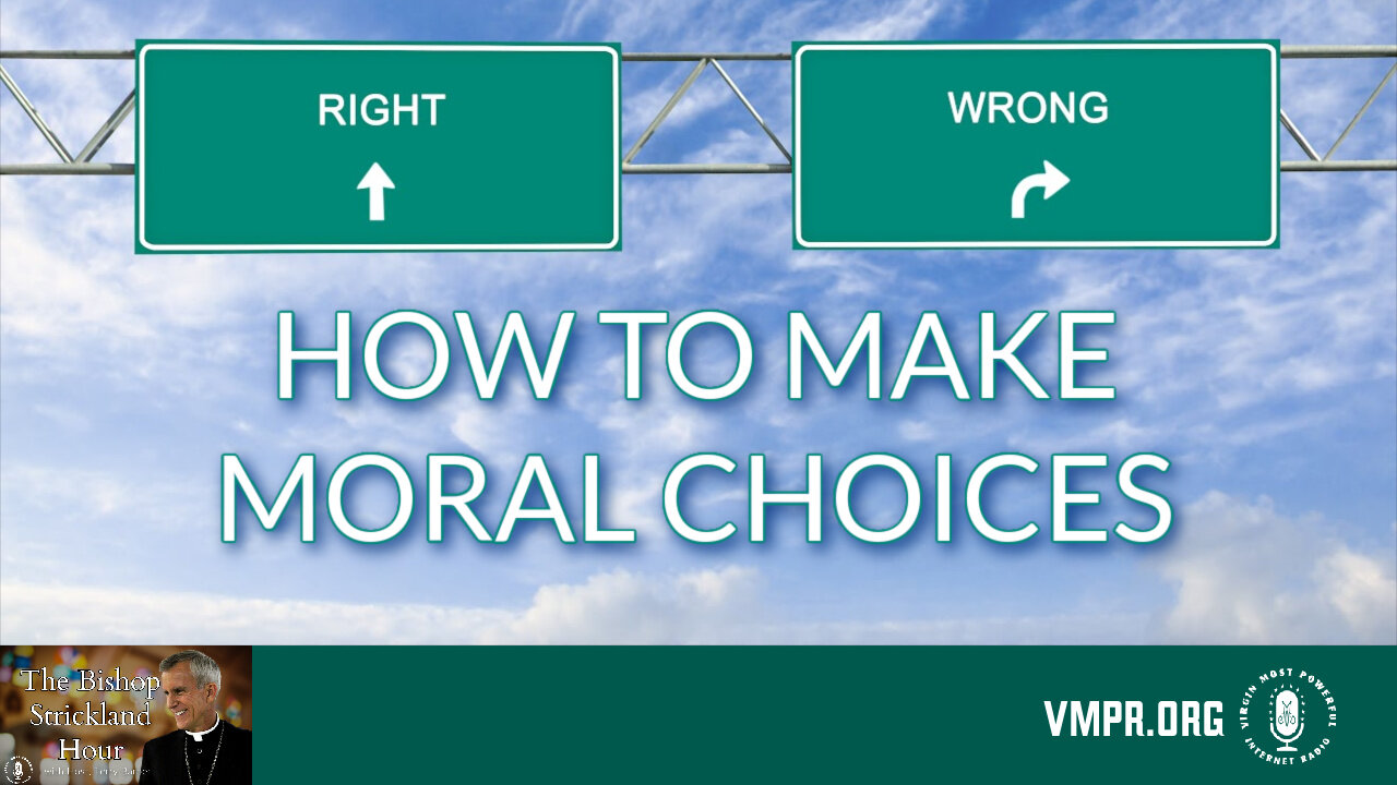 23 Apr 25, The Bishop Strickland Hour: How to Make Moral Choices