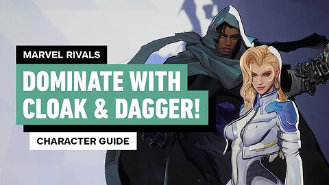 Marvel Rivals： How to Play Cloak and Dagger Guide - Essential Tips-7LL4sM-i