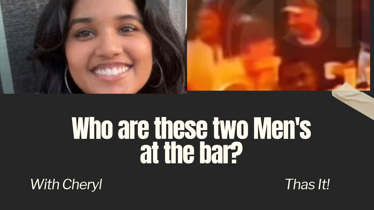 WHO ARE THESE TWO MEN'S AT THE BAR?