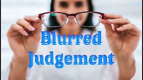 Blurred Judgement