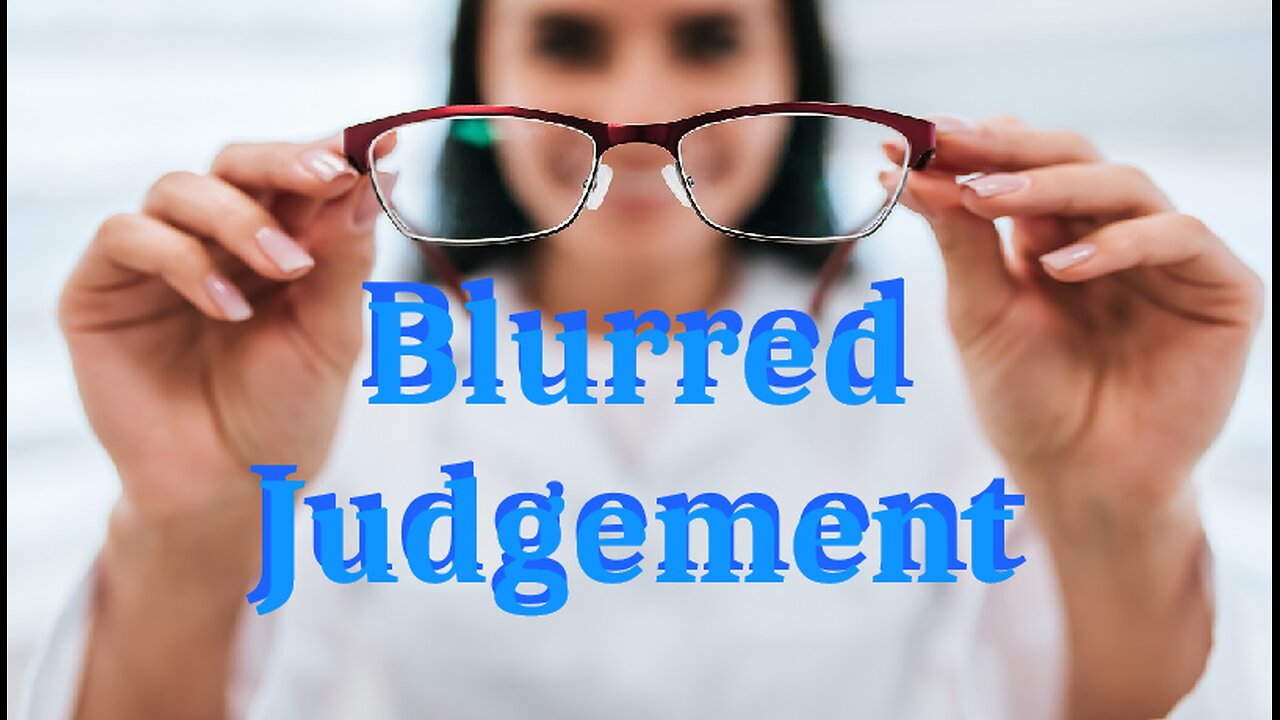Blurred Judgement