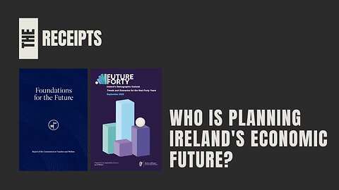 Who is planning Ireland's Economic Future? The Origin of the 'Future Forty' Reports