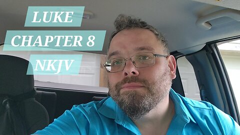 GOSPEL of LUKE CHAPTER 8 NKJV