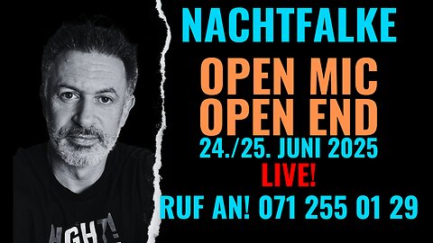 LIVE Nachtfalke 24. Juni 2025 - Open Mic - Open End - Ruf an: 071 255 01 29