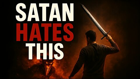 Why the Devil is Terrified of Christians Who Know THIS Truth