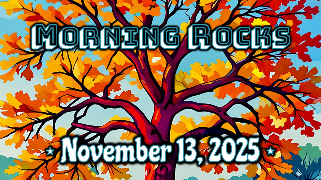 😎 Morning Rocks - 11.13.25