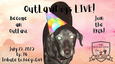 OutLawDogs LIVE! Ep. 76-Tribute to Acey-Girl