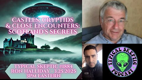 Castles, Cryptids & Close Encounters: Scotland's Secrets with Ron Halliday - TSP # 1884