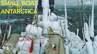 SAILING A SMALL BOAT TO ANTARCTICA & BEYOND