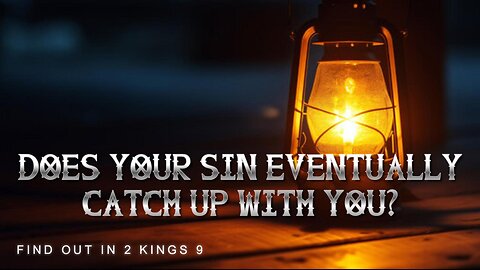 Does Your Sin Eventually Catch Up With You?