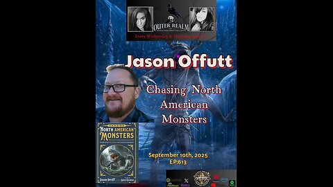 "Chasing North American Monsters " - Unexplained Terrifying Beast with Jason Offutt