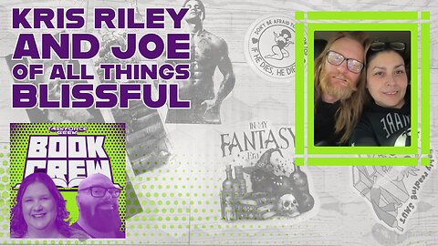 Kris Riley and Joe from All Things Blissful | Book Crew | Wide for the Win by Mark Leslie Lefebvre