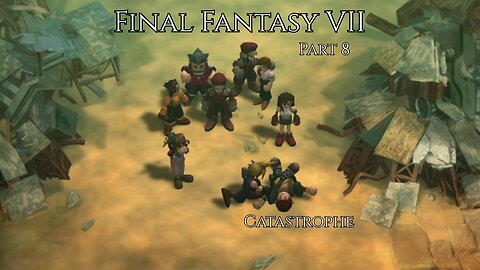 Final Fantasy VII Part 8 - Catastrophe