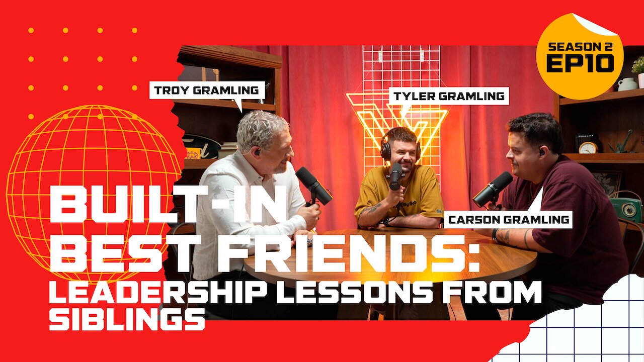 S2 E10: Built-In Best Friends: Leadership Lessons from Siblings | with Troy, Tyler & Carson Gramling