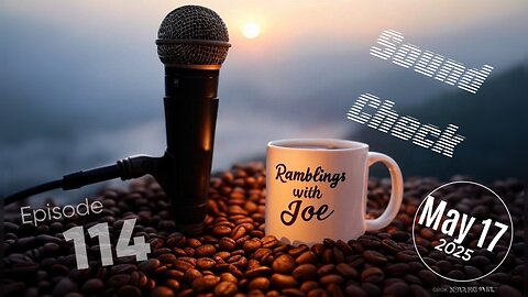 Ramblings with Joe 114