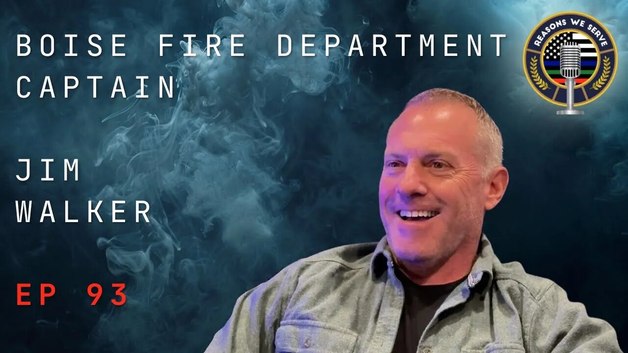 Episode 93 Boise Fire Department Captain Jim Walker