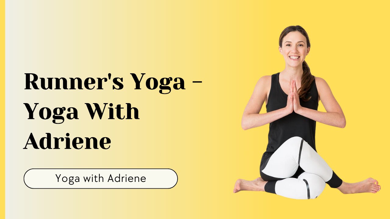Runner's Yoga - Yoga With Adriene | Online Yoga Class