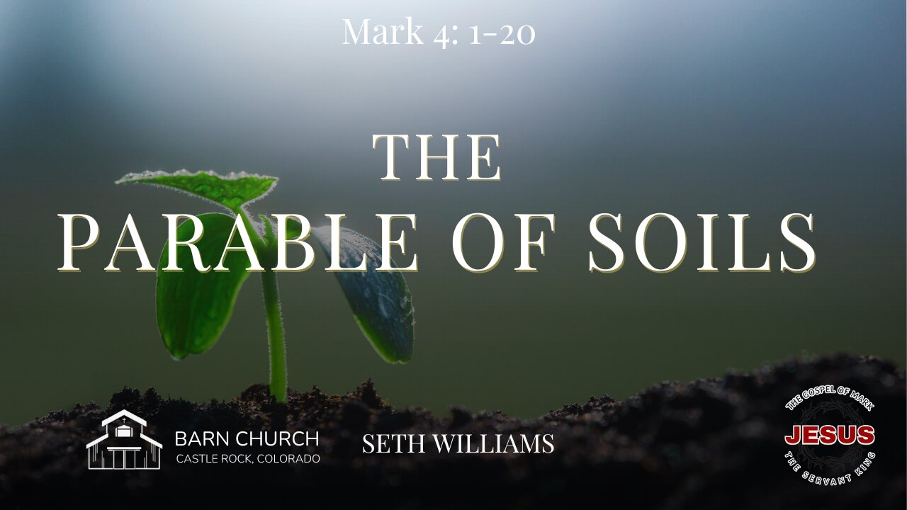 Gospel of Mark - The Parable of Soils