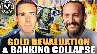 Gold Revaluation, Banking Collapse & the Endgame Ahead | Rafi Farber