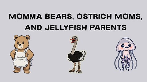 Momma Bears, Ostrich Mom's and Jellyfish Parents - Pastor Dillon Awes | Anchor Baptist Church