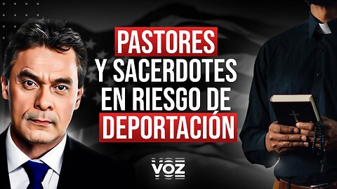 astores y sacerdotes en riesgo de deportación (2.ª parte) Episodio 131