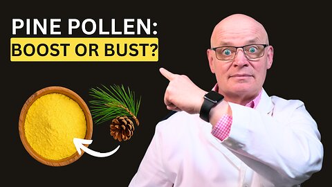 Feeling Low T? Here’s What Pine Pollen Can and Can’t Do