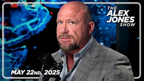 THE ALEX JONES SHOW - 5/22/2025: House Dems Just Signed Their Own Political Death Warrant By Voting Against The ‘Big, Beautiful Bill!’ PLUS, By Assassinating Two Israeli Diplomats In DC, The Left Has Given Netanyahu The Pretext To Attack Iran!