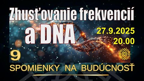 NOSITELIA SVETLA 💫 SPOMIENKY NA BUDÚCNOSŤ: Zhusťovanie frekvencií a DNA