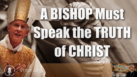 29 Oct 25, The Bishop Strickland Hour: A Bishop Must Speak the Truth of Christ