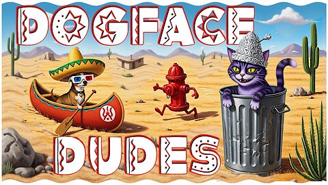 #48 Dogface Dudes Deliberating w/ Dani Katz