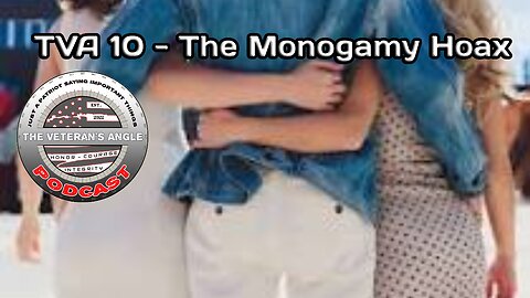TVA 10 - The Monogamy Hoax
