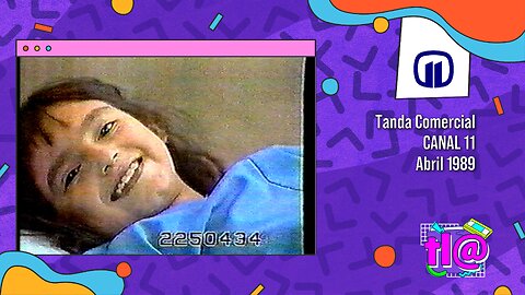 Tanda Comercial Canal 11 (Abril 1989)