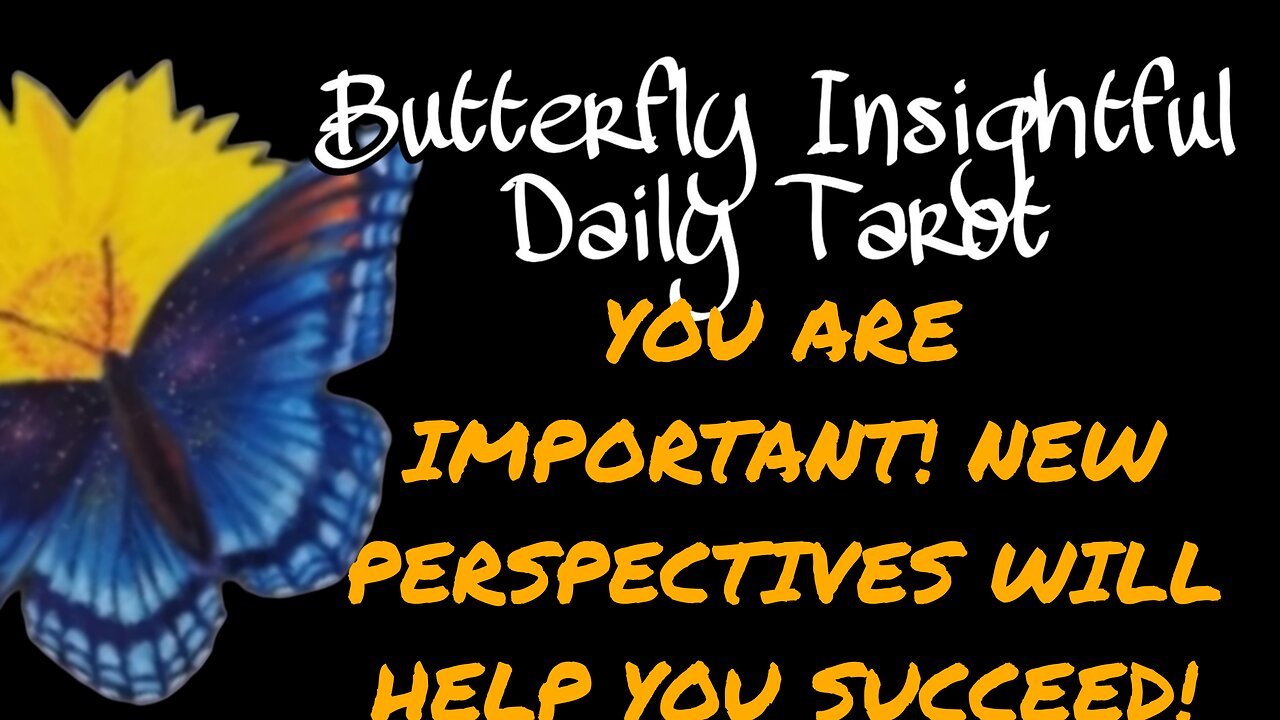 YOU PLAY A BIG PART IN THE UNIVERSE! NEW PERSPECTIVES WILL HELP YOU SUCCEED! #TAROTREADING #INSIGHTS