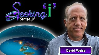 [Aug 29, 2025] Exploring The Flat-Earth Position With David Weiss (?@DITRH?) / Seeking I [Seeking I]