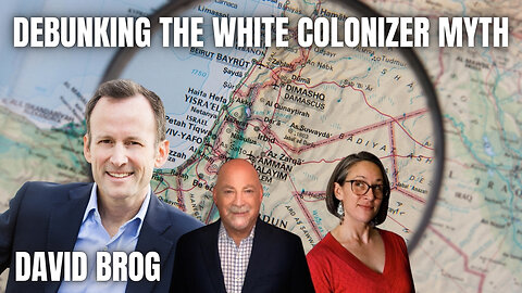 Debunking the "White Colonizer" Myth About Israelis & More Lies with David Brog
