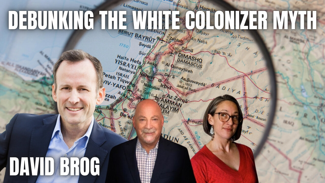 Debunking the "White Colonizer" Myth About Israelis & More Lies with David Brog