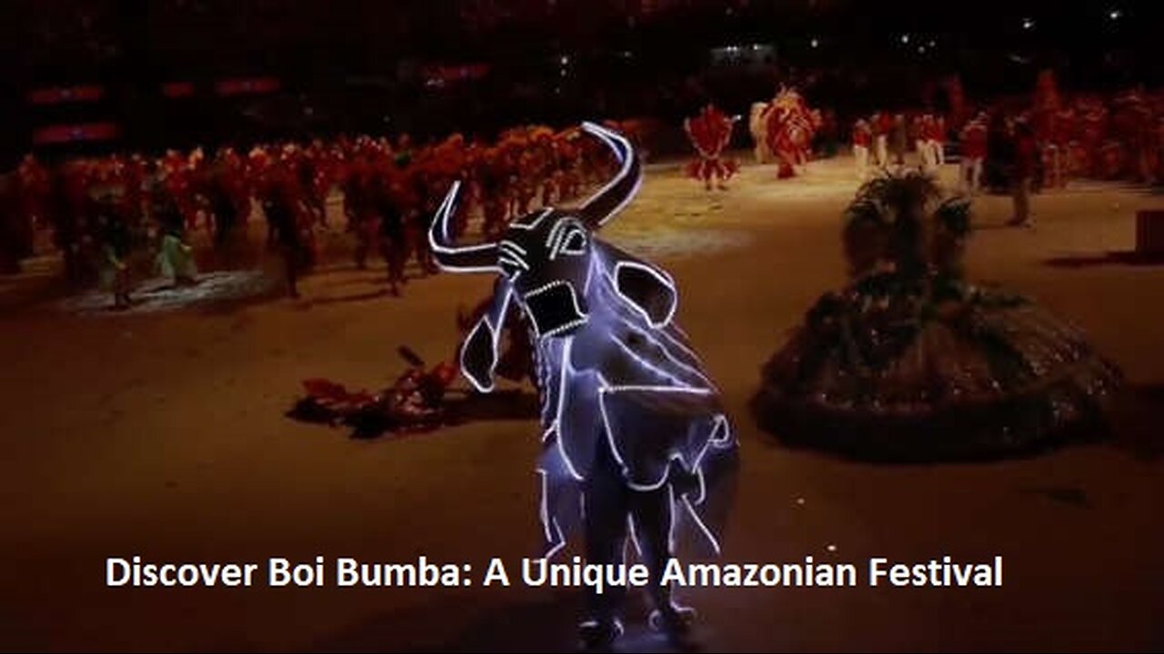 Discover Boi Bumba A Unique Amazonian Festival