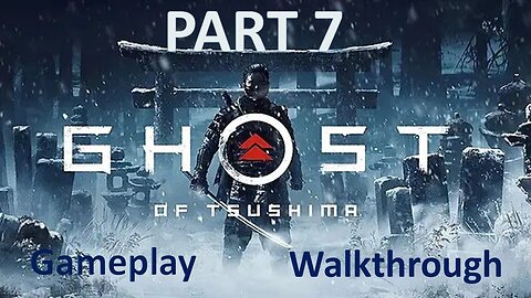Ghost of Tsushima Part 7