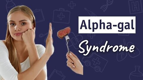 Dr. Sam Bailey: Alpha gal Syndrome (War on Meat)