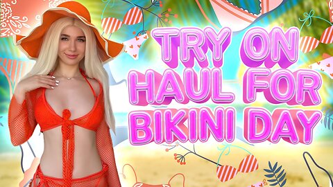 Try-On Haul for Bikini Day