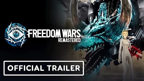 Freedom Wars Remastered - Official System Trailer